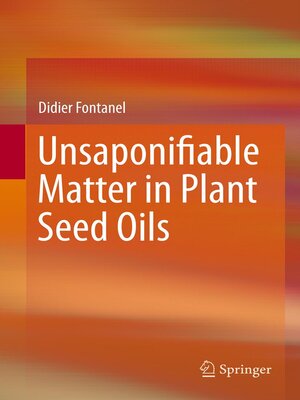 cover image of Unsaponifiable Matter in Plant Seed Oils